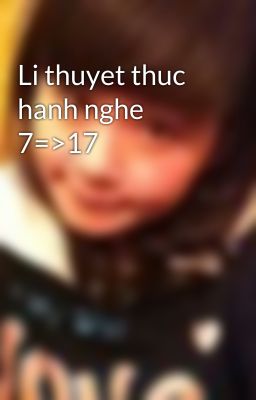 Li thuyet thuc hanh nghe 7=>17