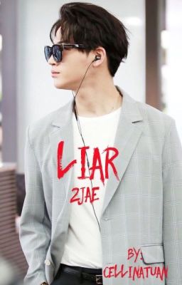 Liar.. \\2JAE//