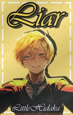 Liar. [Monoma Neito]. [HAI]. [+18].