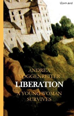 LIBERATION - A Young Woman Survives