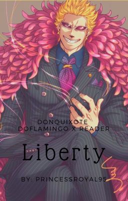 Liberty (Donquixote Doflamingo x Reader) [One-Shot] [+18] [Lemmon]