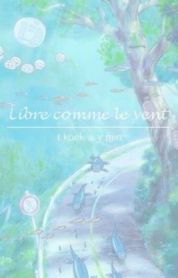 - Libre comme le vent ✬ Taekook & YoonMin - En Pause