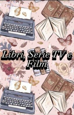 LIBRI, FILM E SERIE TV