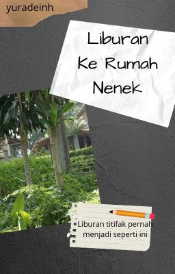 Liburan Ke Rumah Nenek