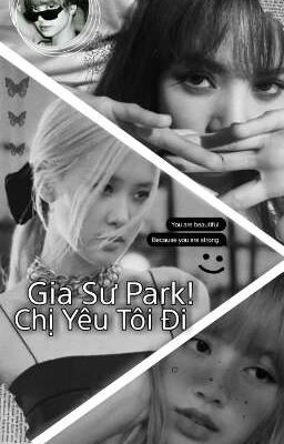 [Lichaeng] Gia Sư Park! Chị Yêu Tôi Đi 