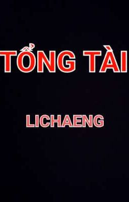 [LICHAENG] TỔNG TÀI