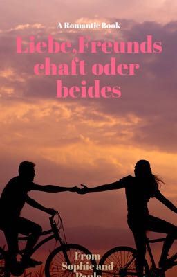 Liebe ,Freundschaft oder beides💕