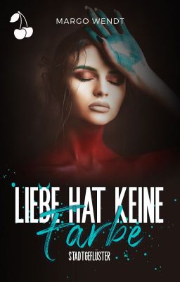 Liebe hat keine Farbe (Stadtgeflüster) LESEPROBE