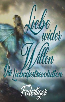 Liebe wider Willen - Die Liebesfestrevulotion