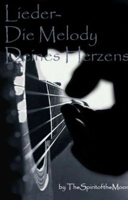 Lieder- die Melody deines Herzens