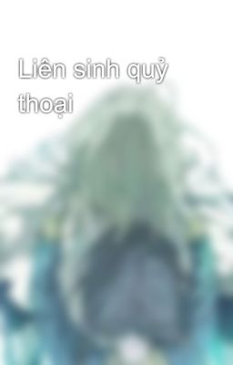 Liên sinh quỷ thoại