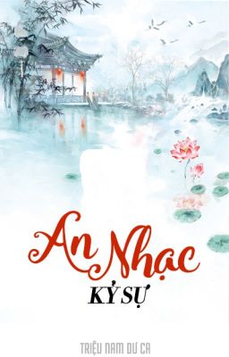 [Liên tái] An nhạc kỷ sự