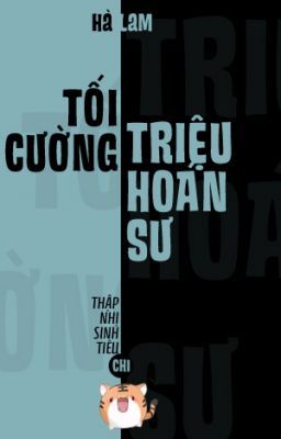 [Liên tái] Tối cường triệu hoán sư - Hà Lam