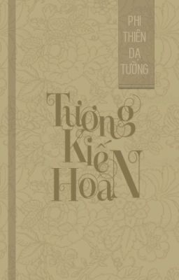 [Liên tái] Tương kiến hoan - Phi Thiên Dạ Tường