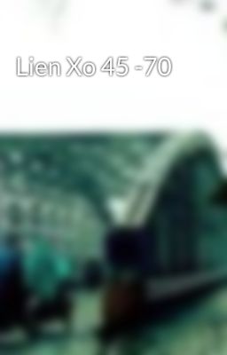 Lien Xo 45 -70