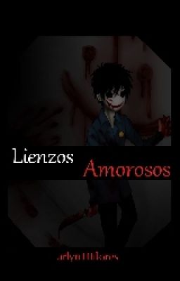 Lienzos Amorosos *bloody painter y tu* (PROXIMAMENTE)