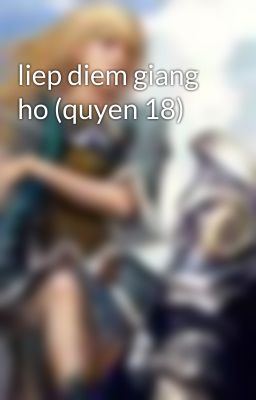 liep diem giang ho (quyen 18)