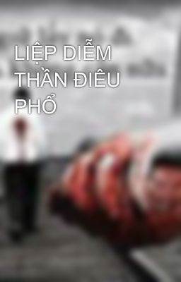 LIỆP DIỄM THẦN ĐIÊU PHỔ