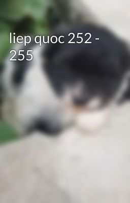 liep quoc 252 - 255