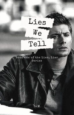 Lies We Tell ~ Dean Winchester