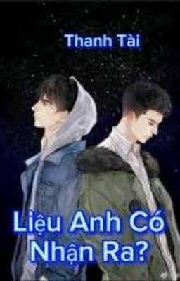 Liệu Anh Có Nhận Ra? 