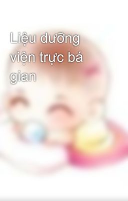 Liệu dưỡng viện trực bá gian