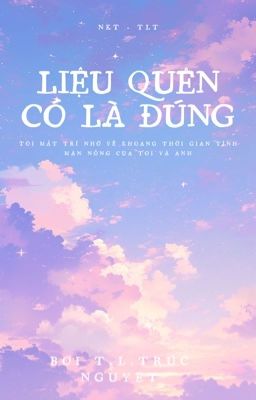 Liệu quên có là đúng