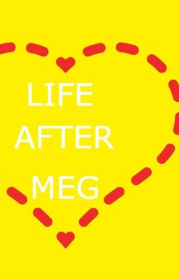 Life after Meg 