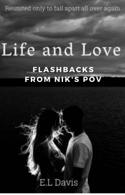 Life and Love - Flashbacks in Niks POV