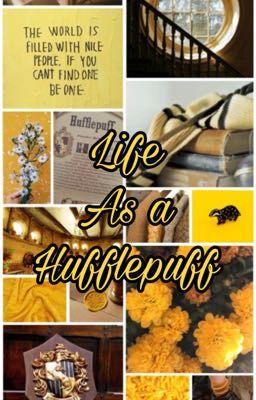 Life as a Hufflepuff 