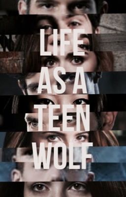 Life As A Teen Wolf