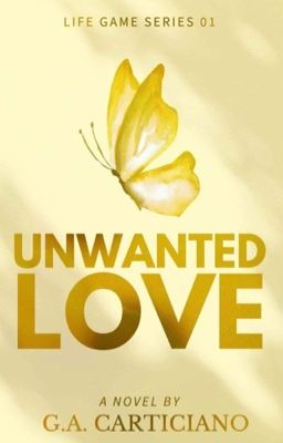 Life Game Series 1: Unwanted Love (PUBLISHED)