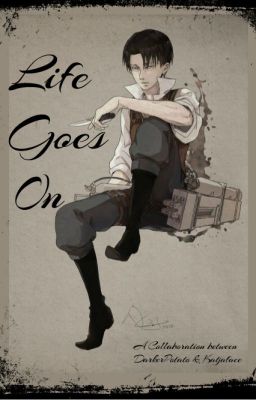 Life Goes On (Levi x Reader)