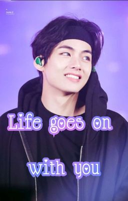 Life goes on with you |  Taekook 