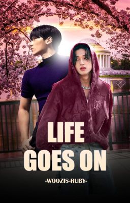 Life Goes On [WOOSAN/ SEONGJOONG]