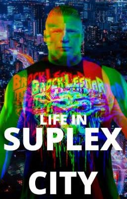 Life In Suplex City