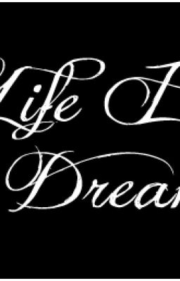 Life is a dream