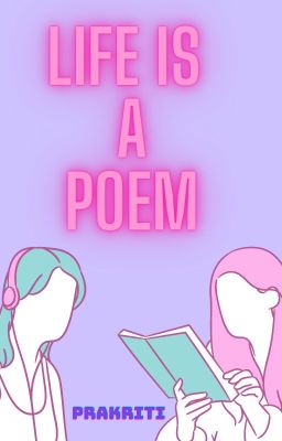 Life  is a Poem [A Collection]