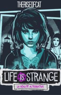 Life Is Strange :La réalité alternative.