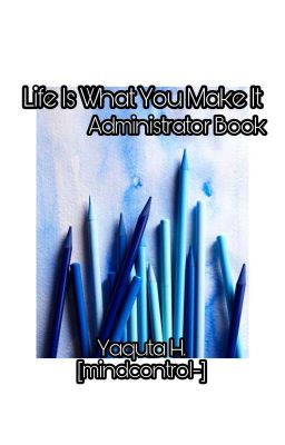 Life Is What You Make It: Administrator Book