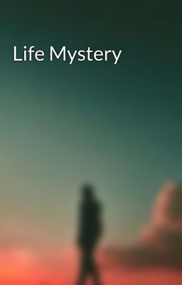 Life Mystery