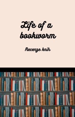 Life of a bookworm - recenze knih