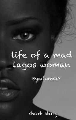 life of a mad lagos woman