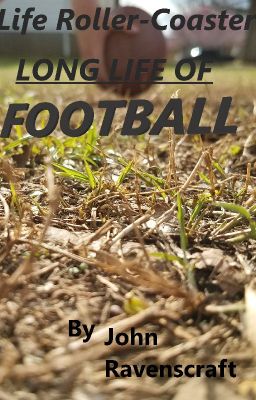 Life Roller-Coaster: Long life of football