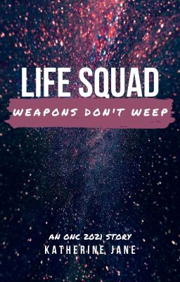 Life Squad - Weapons Don't Weep | ONC2021 [ON HOLD]