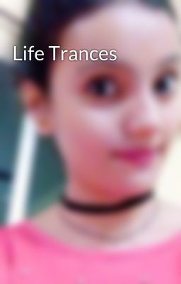 Life Trances