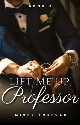 Lift Me Up, Professor (El Profesor #2)