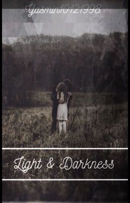 Light & Darkness #Wattys2016 #Voltooid #Onbewerkt