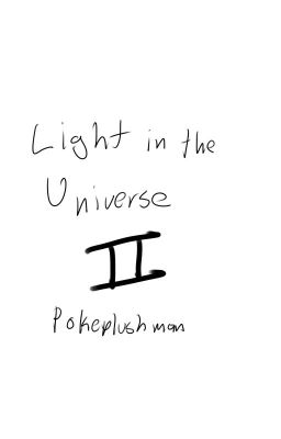 Light in the Universe: Part II (COMPLETE)