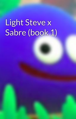 Light Steve x Sabre (book 1)